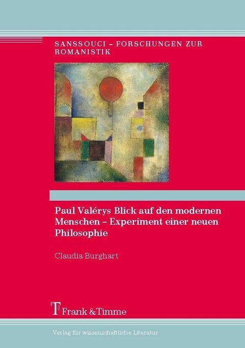 Paul Valérys Blick auf den modernen Menschen - Experiment einer neuen Philosophie -  Claudia Burghart