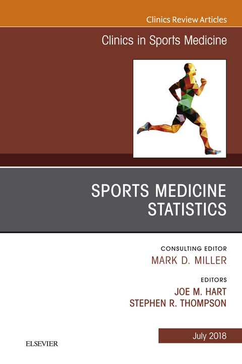 Sports Medicine Statistics, An Issue of Clinics in Sports Medicine -  Joseph M. Hart,  Stephen R. Thompson