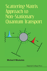 Scattering Matrix Approach To Non-stationary Quantum Transport - Michael V Moskalets