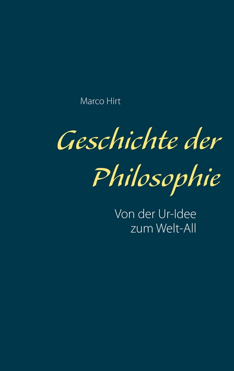 Geschichte der Philosophie - Marco Hirt