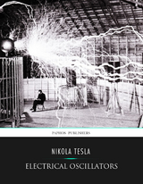 Electrical Oscillators -  Nikola Tesla