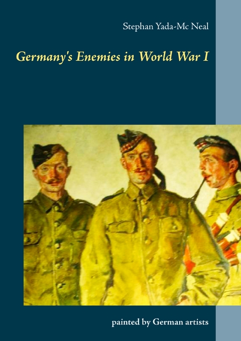 Germany's  Enemies in  World War I - Stephan Yada-Mc Neal