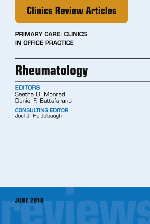 Rheumatology, An Issue of Primary Care: Clinics in Office Practice -  Daniel F. Battafarano,  Seetha Monrad