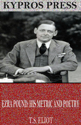 Ezra Pound: His Metric and Poetry -  T.S. Eliot