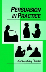 Persuasion in Practice - Reardon, Kathleen Kelley