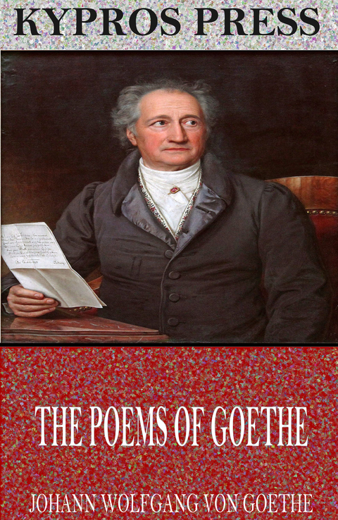 Poems of Goethe -  Johann Wolfgang Von Goethe