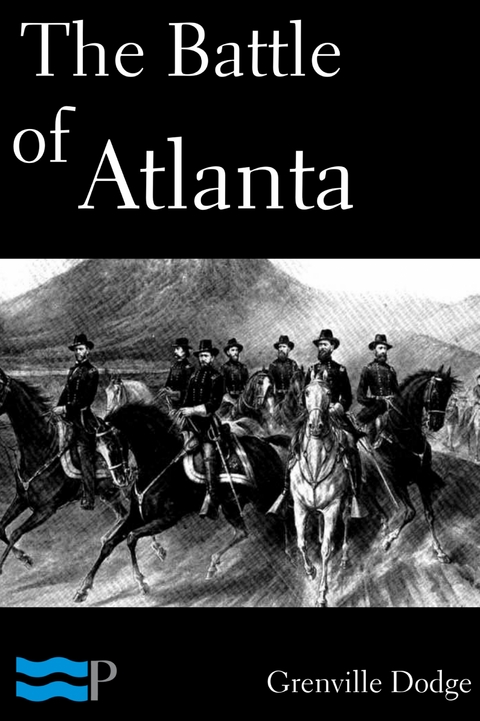 The Battle of Atlanta - Grenville Dodge