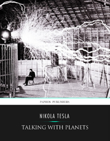 Talking with Planets -  Nikola Tesla