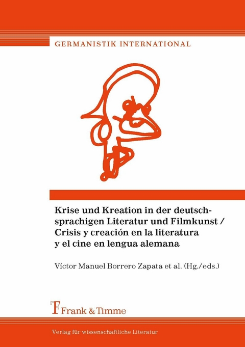 Krise und Kreation in der deutschprachigen Literatur und Filmkunst - 