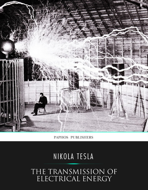 Transmission of Electrical Energy without Wires as a Means for Furthering Peace -  Nikola Tesla