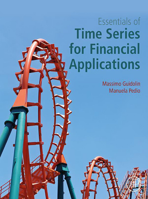 Essentials of Time Series for Financial Applications -  Massimo Guidolin,  Manuela Pedio