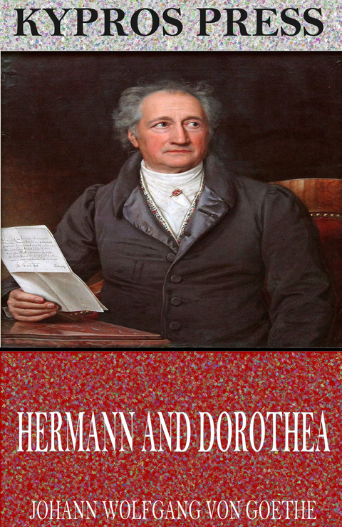 Hermann and Dorothea -  Johann Wolfgang Von Goethe