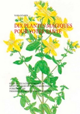 Dix plantes magiques pour votre santé - Vania Estaben