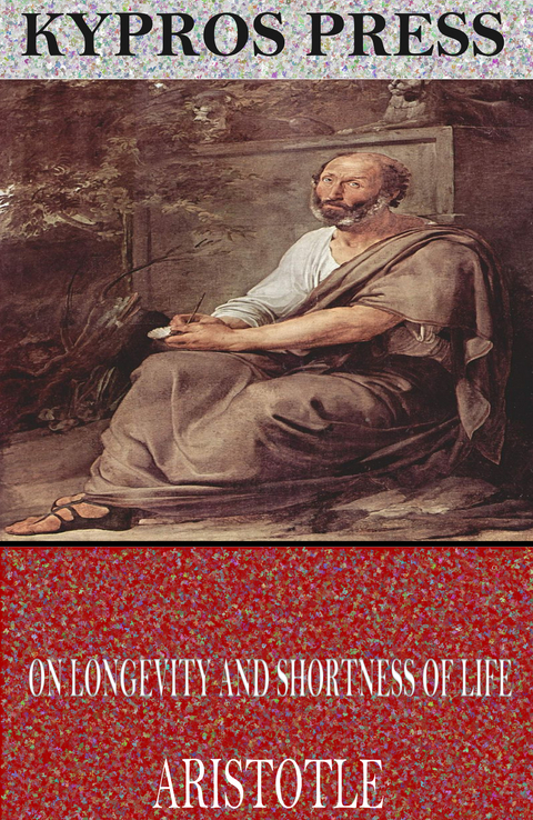 On Longevity and Shortness of Life -  Aristotle