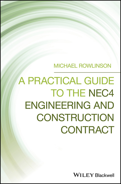 Practical Guide to the NEC4 Engineering and Construction Contract -  Michael Rowlinson