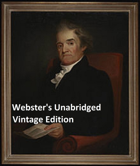 Webster's Unabridged Vintage Edition -  Noah Webster