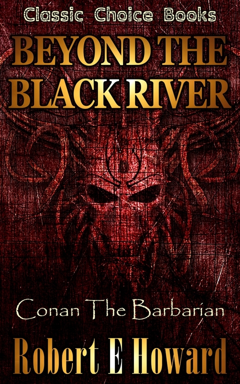 Beyond The Black River -  Robert E Howard