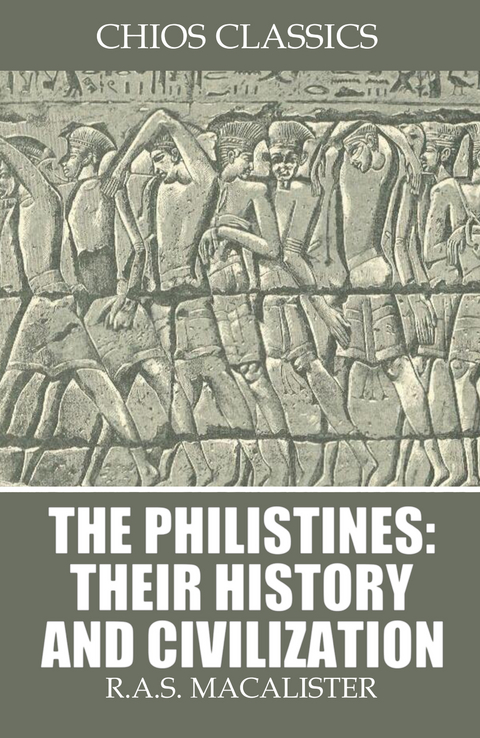 Philistines: Their History and Civilization -  R.A.S. Macalister