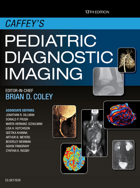 Caffey's Pediatric Diagnostic Imaging -  Brian D. Coley