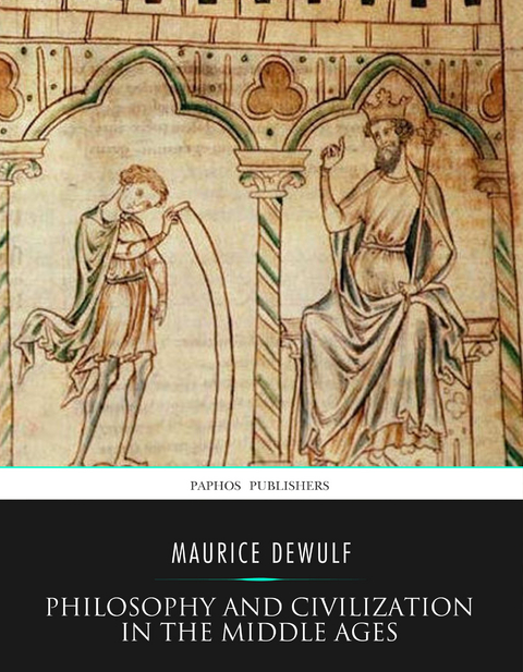 Philosophy and Civilization in the Middle Ages -  Maurice DeWulf