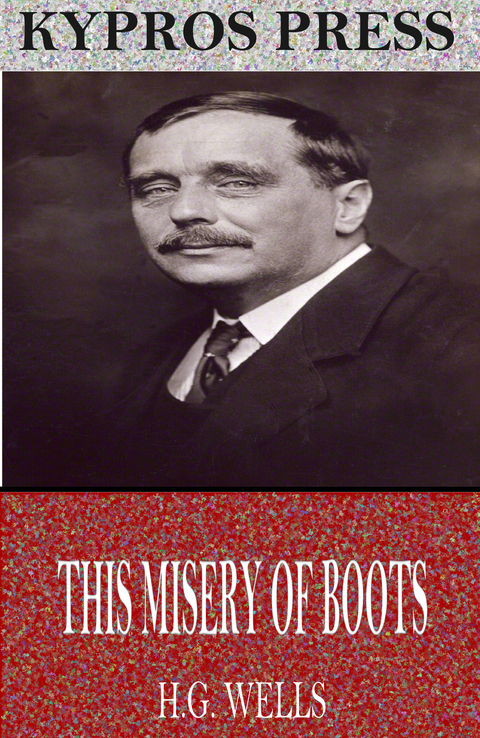 This Misery of Boots -  H.G. Wells