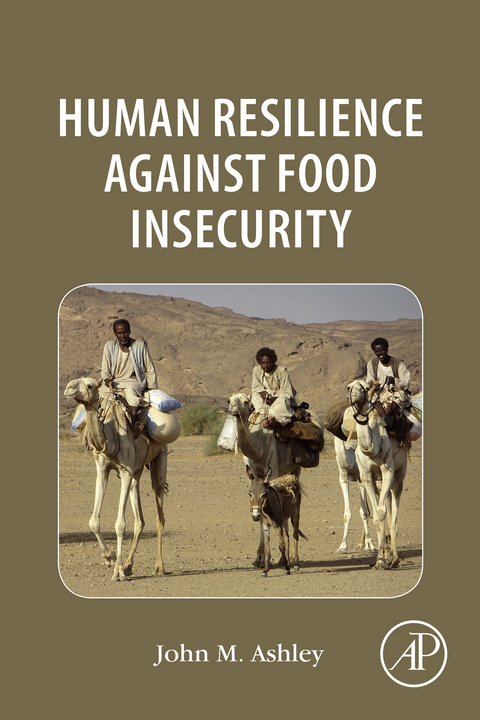 Human Resilience Against Food Insecurity -  John Michael Ashley