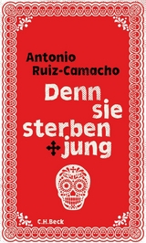 Denn sie sterben jung - Antonio Ruiz-camacho