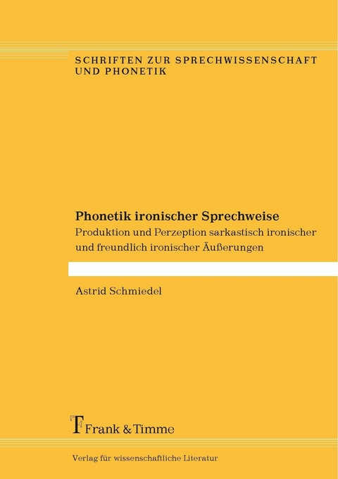 Phonetik ironischer Sprechweise -  Astrid Schmiedel