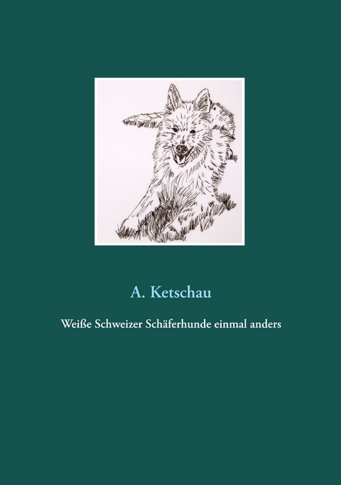 Weiße Schweizer Schäferhunde einmal anders - A. Ketschau