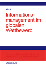 Informationsmanagement im globalen Wettbewerb - Reinhard J. Weck