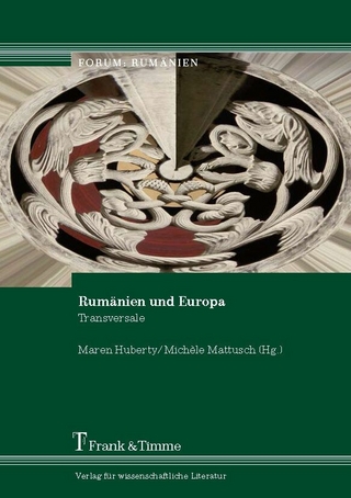 Rumänien und Europa - Maren Huberty; Michèle Mattusch