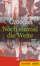 Noch einmal die Weite - Selim Özdogan