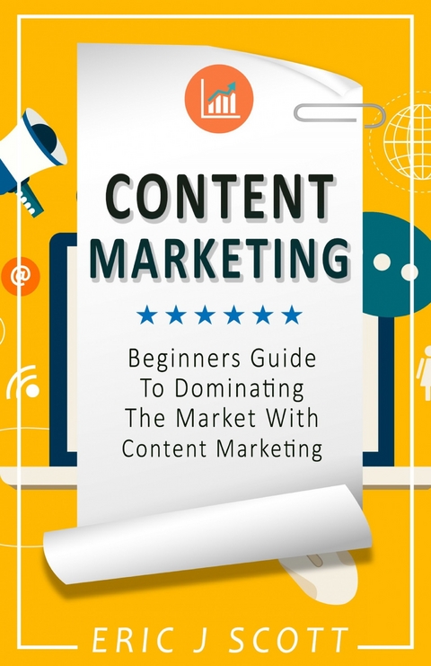 Content Marketing -  Eric J Scott