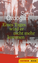 Eines Tages wird er nicht mehr kommen - Selim Özdogan