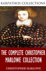 Complete Christopher Marlowe Collection -  Christopher Marlowe