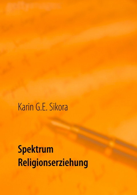 Spektrum Religionserziehung - Karin G.E. Sikora