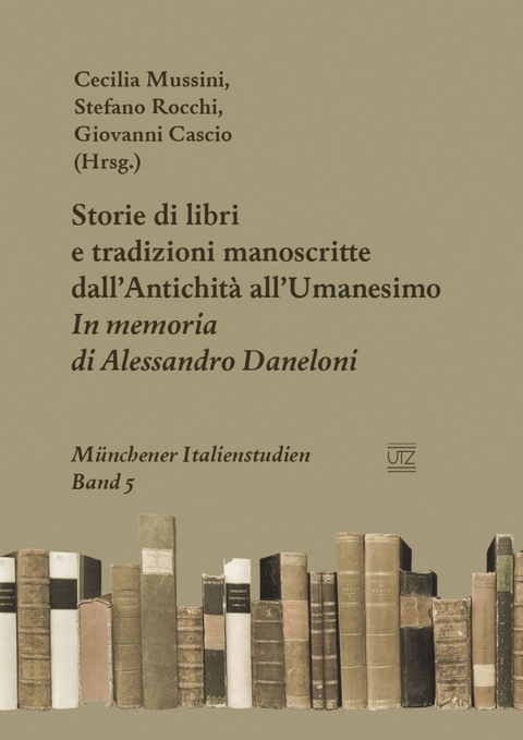 Storie di libri e tradizioni manoscritte dall'Antichità all'Umanesimo -  Cecilia Mussini,  Stefano Rocchi