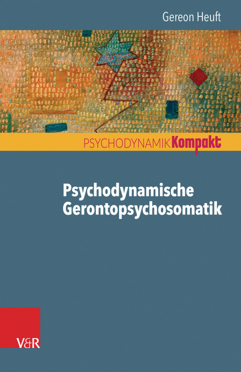 Psychodynamische Gerontopsychosomatik -  Gereon Heuft