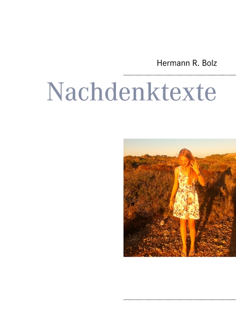 Nachdenktexte - Hermann R. Bolz