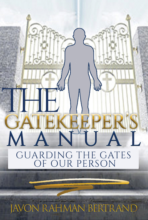 Gatekeeper's Manual -  Javon Rahman Bertrand