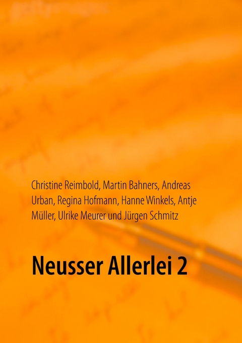 Neusser Allerlei 2 - Regina Hofmann, Hanne Winkels, Antje Müller, Ulrike Meurer, Jürgen Schmitz, Christine Reimbold, Martin Bahners, Andreas Urban