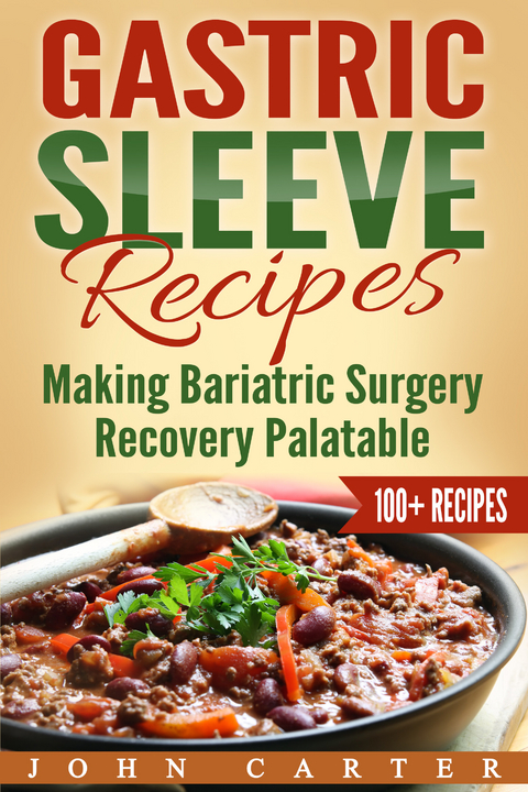 Gastric Sleeve Recipes -  John Carter