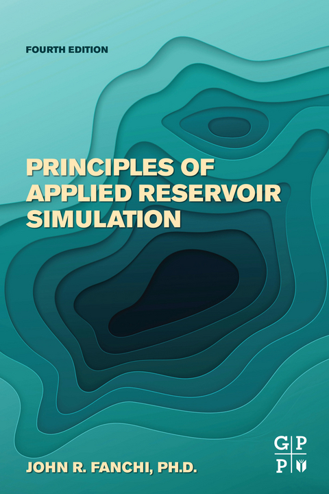 Principles of Applied Reservoir Simulation -  John R. Fanchi