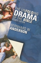 The Unfolding Drama of the Bible - Anderson, Bernhard W.
