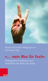 »... mein Blut für Euch« -  Michael Hüttenhoff,  Wolfgang Kraus,  Karlo Meyer