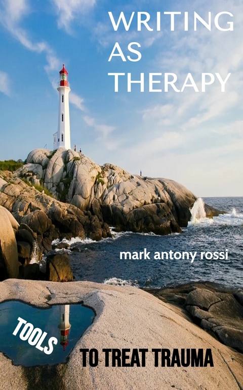 Writing As Therapy -  Mark Antony Rossi