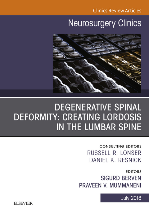 Degenerative Spinal Deformity: Creating Lordosis in the Lumbar Spine, An Issue of Neurosurgery Clinics of North America -  Sigurd H. Berven,  Praveen V Mummaneni