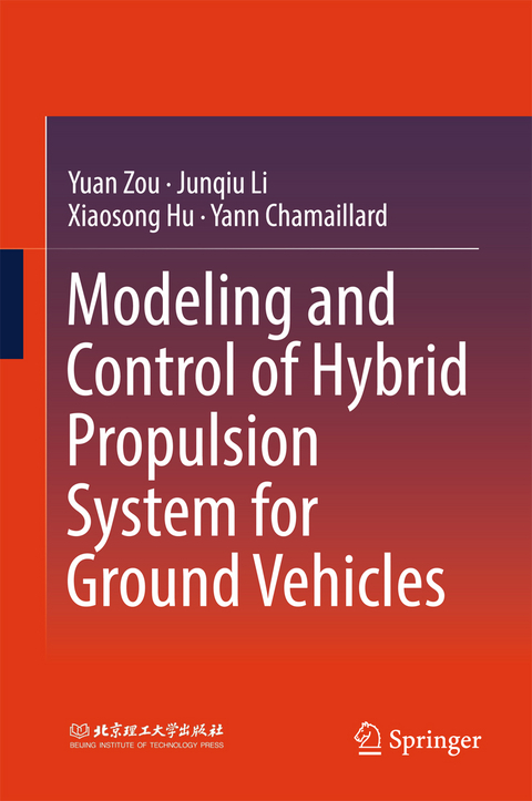Modeling and Control of Hybrid Propulsion System for Ground Vehicles - Yuan Zou, Junqiu Li, Xiaosong Hu, Yann Chamaillard