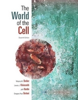 The World of the Cell - Becker, Wayne M.; Kleinsmith, Lewis J.; Hardin, Jeff; Bertoni, Gregory Paul