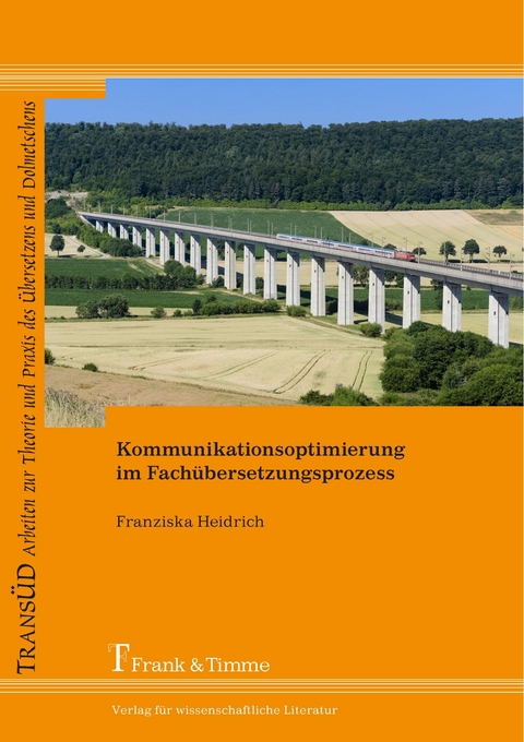 Kommunikationsoptimierung im Fachübersetzungsprozess -  Franziska Heidrich-Wilhelms